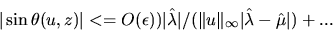 \begin{displaymath}
\vert\sin \theta(u,z)\vert <= O(\epsilon)
) \vert\hat{\lamb...
...t u\Vert _{\infty}
\vert\hat{\lambda} - \hat{\mu}\vert ) + ...
\end{displaymath}