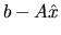 $b-A \hat{x}$