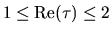 $1 \leq \rm {Re}(\tau) \leq 2$