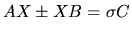 $A X \pm X B = \sigma C$