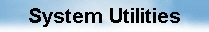  System Utilities 