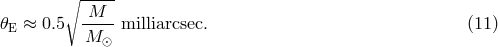 ∘ ----- 𝜃E &asymp; 0.5 -M-- milliarcsec. (11 ) M ⊙
