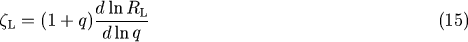 dlnRL zL = (1 + q)------- (15) d lnq