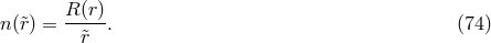 R (r) n(&tidle;r) = --&tidle;r--. (74 )