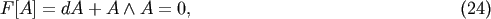 F [A] = dA + A /\ A = 0, (24)