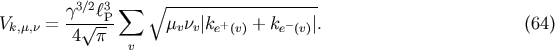 g3/2l3P sum V~ ------------------- Vk,m,n = -- V~ -- mvnv|ke+(v) + ke-(v)|. (64) 4 p v