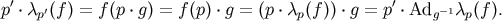 p'.cp'(f ) = f (p .g) = f (p) .g = (p .cp(f )) .g = p'.Adg -1cp(f ).