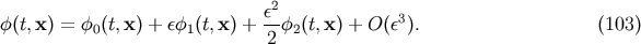 e2 3 f(t,x) = f0(t,x) + ef1(t,x) + 2 f2(t,x) + O(e ). (103)