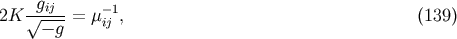 g 2K V~ -ij- = m-ij1, (139) - g