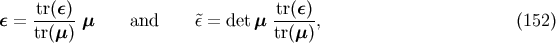 tr(e) tr(e) e = ------m and ~e = det m -----, (152) tr(m) tr(m)