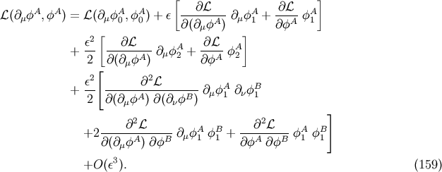 [ ] A A A A @L A @L A L(@mf ,f ) = L(@mf 0,f0 ) + e @(@--fA) @mf1 + @fA- f1 [ m ] e2 --@L---- A @L-- A + 2 @(@mfA) @mf2 + @fA f 2 [ e2 ------@2L-------- A B + 2 @(@mfA) @(@nfB) @mf 1 @nf1 ] @2L @2L +2 ------A----B-@mfA1 fB1 + --A----B-fA1 fB1 @(@mf ) @f @f @f +O(e3). (159)