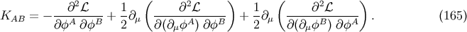 ( ) ( ) @2L 1 @2L 1 @2L KAB = - ---A----B + --@m ------A----B- + -@m -----B-----A- . (165) @f @f 2 @(@mf ) @f 2 @(@mf ) @f