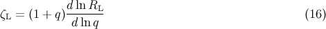 dlnRL &zeta;L = (1 + q )------ (16 ) d lnq