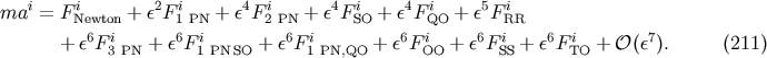 mai = FNiewton + &amp;#x03B5;2F i1 PN + &amp;#x03B5;4F i2 PN + &amp;#x03B5;4F iSO + &amp;#x03B5;4FiQO + &amp;#x03B5;5F iRR 6 i 6 i 6 i 6 i 6 i 6 i 7 + &amp;#x03B5; F3 PN + &amp;#x03B5; F1 PNSO + &amp;#x03B5; F 1 PN,QO + &amp;#x03B5; FOO + &amp;#x03B5; FSS + &amp;#x03B5; FTO + &amp;#x1D4AA; &amp;#x0028;&amp;#x03B5; &amp;#x0029;. &amp;#x0028;211 &amp;#x0029;