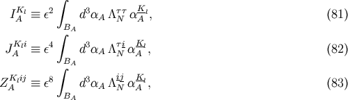 &amp;#x222B; IKl&amp;#x2261; &amp;#x03B5;2 d3&amp;#x03B1;A &amp;#x039B; &amp;#x03C4;&amp;#x03C4;&amp;#x03B1;Kl , &amp;#x0028;81 &amp;#x0029; A BA N A &amp;#x222B; &amp;#x03C4;i K JKAli&amp;#x2261; &amp;#x03B5;4 d3&amp;#x03B1;A &amp;#x039B; N &amp;#x03B1;Al, &amp;#x0028;82 &amp;#x0029; &amp;#x222B;BA Klij 8 3 ij Kl ZA &amp;#x2261; &amp;#x03B5; d &amp;#x03B1;A &amp;#x039B; N &amp;#x03B1;A , &amp;#x0028;83 &amp;#x0029; BA