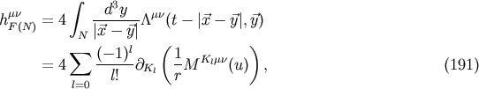 &amp;#x222B; 3 h &amp;#x03BC;&amp;#x03BD; = 4 -d-y--&amp;#x039B; &amp;#x03BC;&amp;#x03BD;&amp;#x0028;t &amp;#x2212; &amp;#x007C;&amp;#x20D7;x &amp;#x2212; &amp;#x20D7;y&amp;#x007C;,&amp;#x20D7;y&amp;#x0029; F&amp;#x0028;N&amp;#x0029; N &amp;#x007C;&amp;#x20D7;x &amp;#x2212; &amp;#x20D7;y &amp;#x007C; &amp;#x2211; l &amp;#x0028; &amp;#x0029; = 4 &amp;#x0028;&amp;#x2212;-1&amp;#x0029;-&amp;#x2202;Kl 1M Kl&amp;#x03BC;&amp;#x03BD;&amp;#x0028;u&amp;#x0029; , &amp;#x0028;191 &amp;#x0029; l=0 l! r