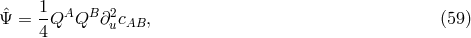 Ψˆ = 1-QAQB ∂2cAB, (59 ) 4 u