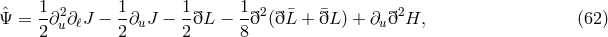 ˆ 1- 2 1- 1- 1- 2 ¯ ¯ 2 Ψ = 2∂ u∂ℓJ − 2∂uJ − 2∂L − 8 ∂ (∂L + ∂L ) + ∂u∂ H, (62 )