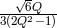 --&radic;6Q--- 3(2Q2&minus;1)