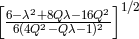 [6&minus;&lambda;2+8Q&lambda;&minus;-16Q2-]1∕2 6(4Q2&minus; Q&lambda;&minus;1)2