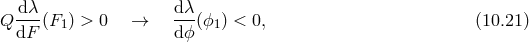 d-&lambda;- d&lambda;- Q dF (F1 ) > 0 &rarr; dϕ (ϕ1) < 0, (10.21 )
