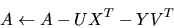 \begin{displaymath}A \leftarrow A - U X^T - Y V^T\end{displaymath}