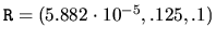 ${\tt R} = (5.882 \cdot 10^{-5}, .125, .1 )$