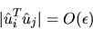 \begin{displaymath}
\vert\hat{u}_i^T \hat{u}_j \vert = O( \epsilon )
\end{displaymath}