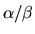 $\alpha / \beta$